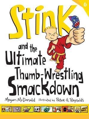 BY McDonald, Megan ( Author ) [{ Stink and the Ultimate Thumb-Wrestling Smackdown (Stink (Hardcover) #06) By McDonald, Megan ( Author ) Apr - 09- 2013 ( Hardcover ) } ]