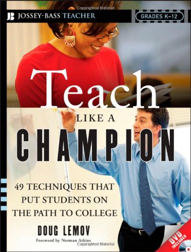 Teach Like a Champion: 49 Techniques that Put Students on the Path to College