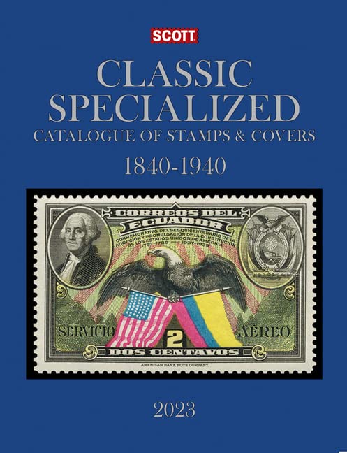 2023 Scott Classic Specialized Catalogue: Stamps and Covers of the World Including U.S.; 1840-1940; British Commonwealth to 1952 (Scott Stamp Postage Catalogues)