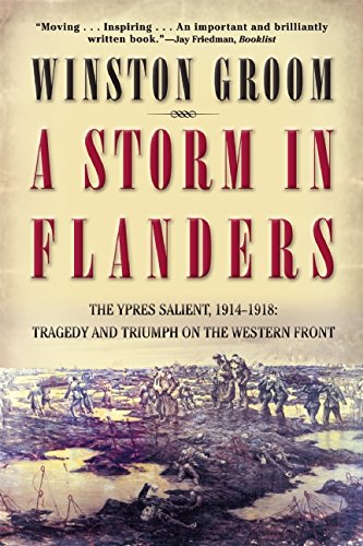 A Storm in Flanders: The Ypres Salient, 1914-1918: Tragedy and Triumph on the Western Front