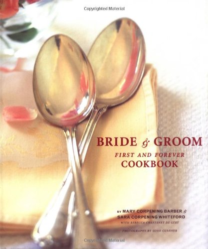 Bride & Groom: First and Forever Cookbook