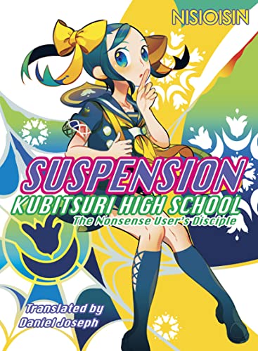 SUSPENSION: Kubitsuri High School - the Nonsense User's Disciple (Zaregoto Series)