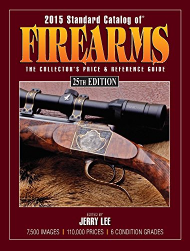 2015 Standard Catalog of Firearms: The Collector's Price & Reference Guide (Standard Catalog, 2015)