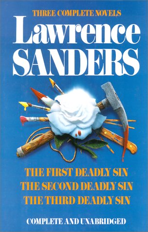 Lawrence Sanders: Three Complete Novels- The First Deadly Sin / The Second Deadly Sin / The Third Deadly Sin