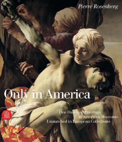 Only in America: 100 European Masterpieces in American Museums