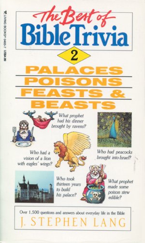 Palaces, Poisons, Feasts, & Beasts (The Best of Bible Trivia)