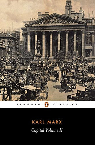 Capital : A Critique of Political Economy (Penguin Classics) (Volume 2)