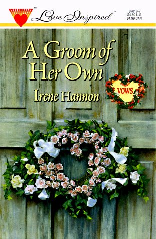 A Groom of Her Own (Vows, Book 2) (Love Inspired #16)
