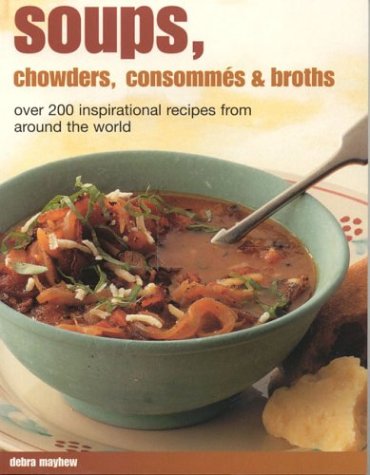 Soups, Chowders, Consommes & Broths