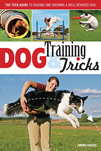 Dog Training & Tricks: The Guide to Raising and Showing a Well-Behaved Dog