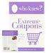 Who Knew? - Extreme Coupons A Step-by-Step Guide to Saving Thousands on Groceries
