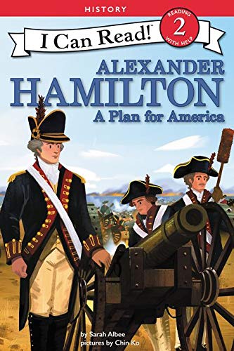 Alexander Hamilton: A Plan for America (I Can Read Level 2)