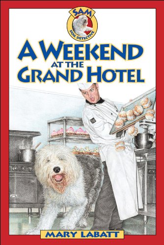 Weekend at the Grand Hotel, A (Sam: Dog Detective)