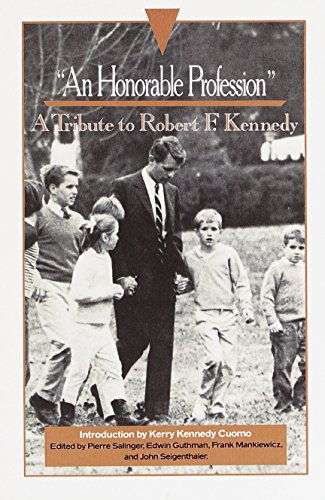 "An Honorable Profession": A Tribute to Robert F. Kennedy