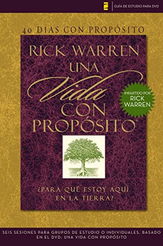 40 das con propsito- Gua de estudio del DVD: Seis sesiones para grupos de estudio o individuales basado en el DVD: Una vida con propsito (The Purpose Driven Life) (Spanish Edition)