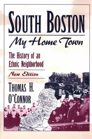 South Boston, My Home Town: The History of an Ethnic Neighborhood
