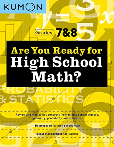 Are You Ready for High School Math?-Review and Master Key Concepts from Middle School Algebra, Geometry, Probability and Statistics-Grades 7 & 8