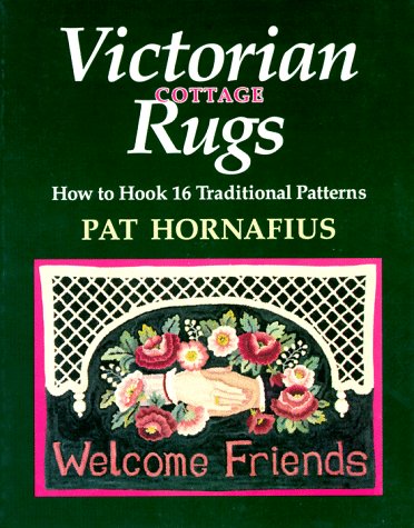 Victorian Cottage Rugs: How to Hook 16 Traditional Patterns