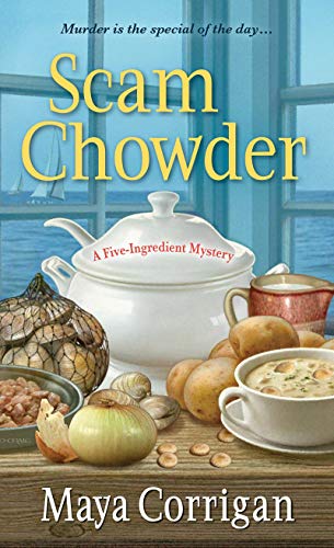 Scam Chowder (A Five-Ingredient Mystery)