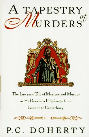 A Tapestry of Murders: The Lawyer's Tale of Mystery and Murder as He Goes on a Pilgrimage from London to Canterbury