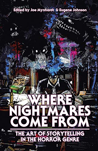 Where Nightmares Come From: The Art of Storytelling in the Horror Genre (Dream Weaver)
