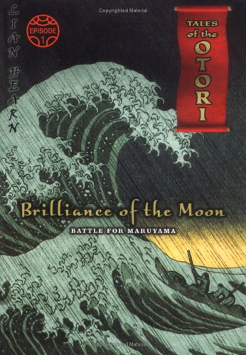 Brilliance of the Moon, Episode 1: Battle for Maruyama (Tales of the Otori, Book 3)