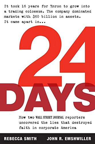 24 Days: How Two Wall Street Journal Reporters Uncovered the Lies that Destroyed Faith in Corporate America