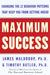 Maximum Success: Changing the 12 Behavior Patterns That Keep You From Getting Ahead