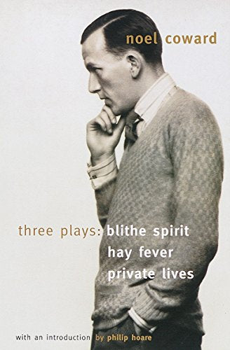 Blithe Spirit, Hay Fever, Private Lives: Three Plays