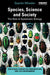 Species, Science and Society (Routledge Studies in Conservation and the Environment)