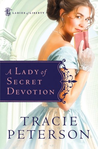 A Lady of Secret Devotion (Ladies of Liberty, Book 3)