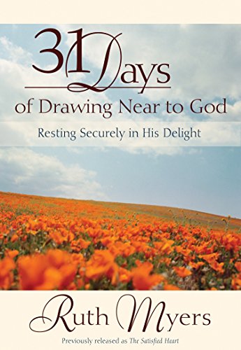 Thirty-One Days of Drawing Near to God: Resting Securely in His Delight (31 Days Series)