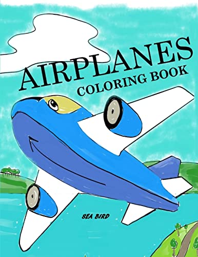 Airplanes Coloring Book:Airplane Coloring Book for Kids: Airplane Color and Draw Coloring Book (Transportation Coloring Books)