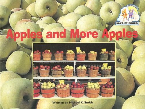 Apples and More Apples: Student Reader (Steck-Vaughn Pair-It Books Emergent Stage 2)
