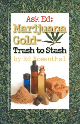 Ask Ed: Marijuana Gold: Trash to Stash