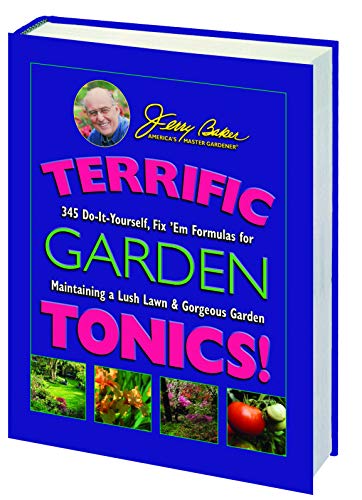 Terrific Garden Tonics!: 345 Do-It-Yourself, Fix 'em Formulas for Maintaining a Lush Lawn & Gorgeous Garden (Good Gardening Series)