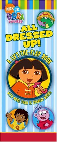 All Dressed Up!: A Lift-the-Flap Book (Dora The Explorer)