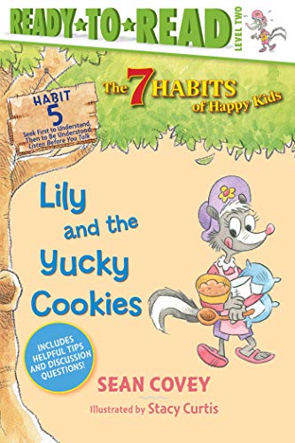 Lily and the Yucky Cookies: Habit 5 (Ready-to-Read Level 2) (5) (The 7 Habits of Happy Kids)