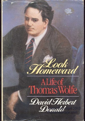 Look Homeward: A Life of Thomas Wolfe