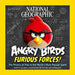 National Geographic Angry Birds Furious Forces: The Physics at Play in the World's Most Popular Game