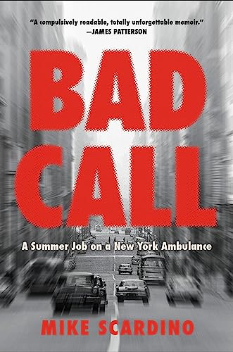 Bad Call: A Summer Job on a New York Ambulance