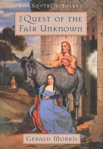The Quest of the Fair Unknown (The Squire's Tales)