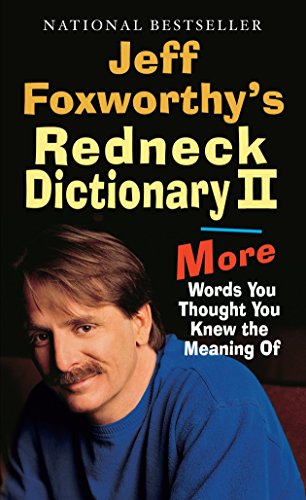 Jeff Foxworthy's Redneck Dictionary II: More Words You Thought the Meaning Of