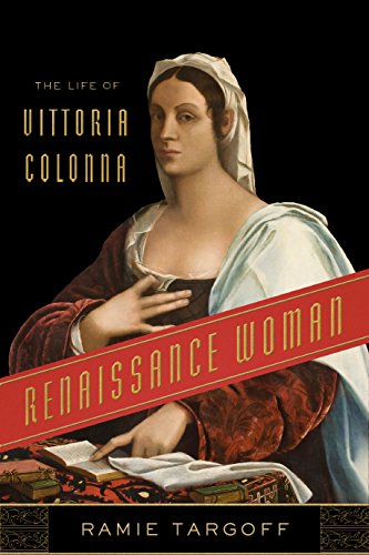Renaissance Woman: The Life of Vittoria Colonna
