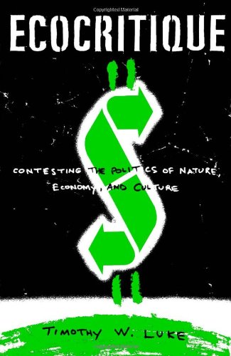 Ecocritique: Contesting the Politics of Nature, Economy, and Culture