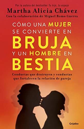 Cmo una mujer se convierte en bruja y un hombre en bestia / How a Woman Becomes a Witch and a Man Becomes a Beast (Spanish Edition)