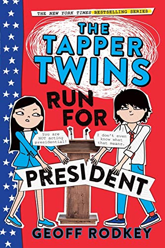 The Tapper Twins Run for President (The Tapper Twins, 3)
