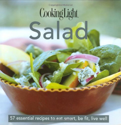 Cooking Light Cook's Essential Recipe Collection: Salad: 57 essential recipes to eat smart, be fit, live well (the Cooking Light.cook's ESSENTIAL RECIPE COLLECTION)