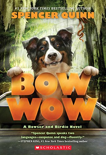 Bow Wow: A Bowser and Birdie Novel (Bowser and Birdie, 3)