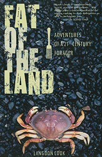 Fat of the Land: Adventures of a 21st Century Forager
